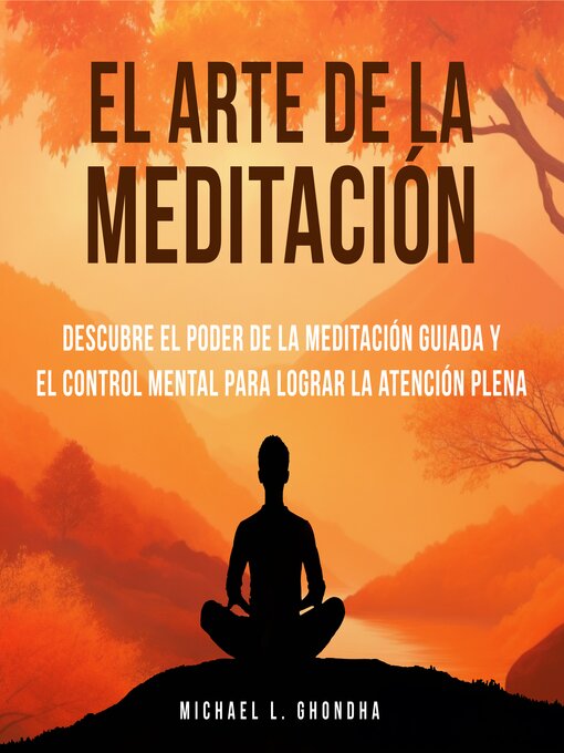 Title details for El Arte De La Meditación by Michael L. Ghondha - Available